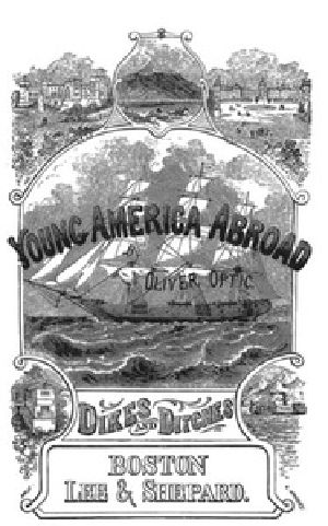 [Gutenberg 25485] • Dikes and Ditches; Or, Young America in Holland and Belgium